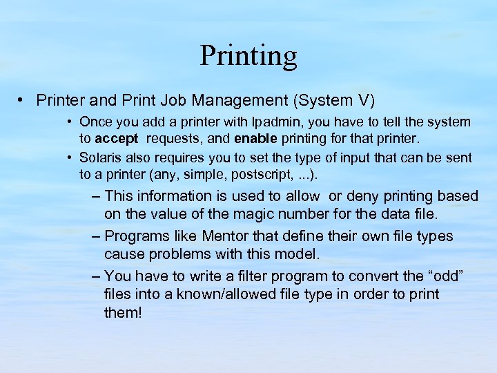 Printing • Printer and Print Job Management (System V) • Once you add a
