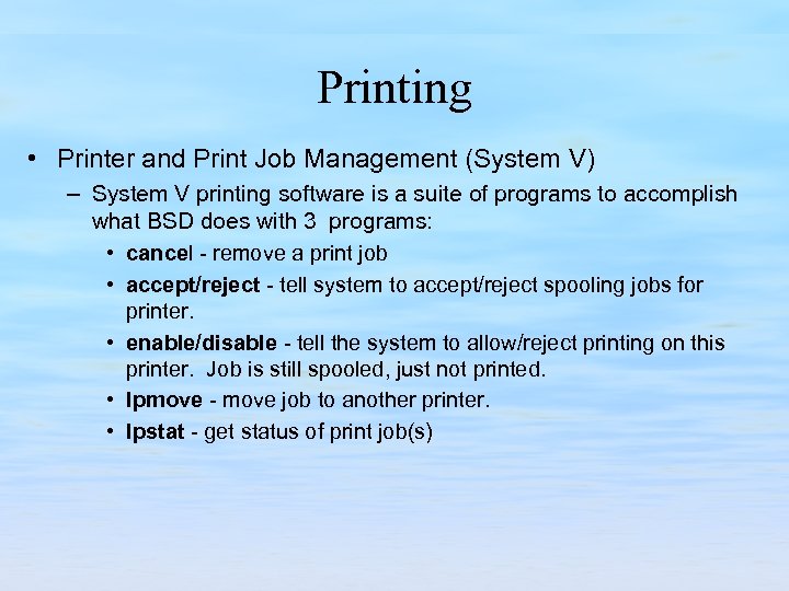 Printing • Printer and Print Job Management (System V) – System V printing software