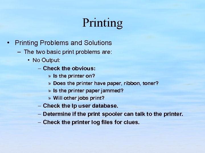 Printing • Printing Problems and Solutions – The two basic print problems are: •
