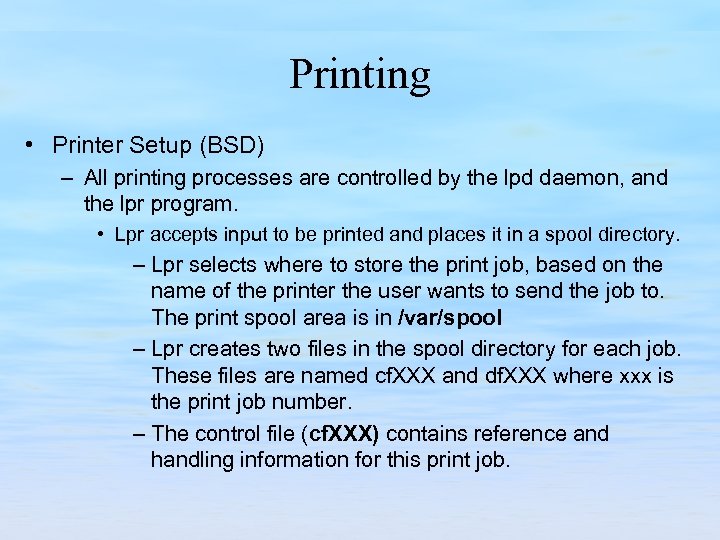 Printing • Printer Setup (BSD) – All printing processes are controlled by the lpd