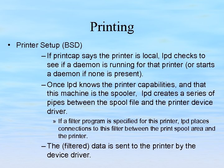 Printing • Printer Setup (BSD) – If printcap says the printer is local, lpd