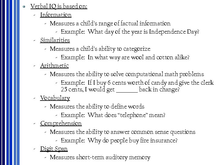 Verbal IQ is based on: ‐ Information ‐ Measures a child's range of factual