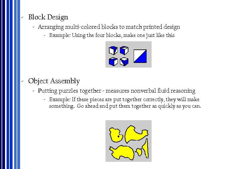 ‐ Block Design ‐ Arranging multi‐colored blocks to match printed design ‐ Example: Using