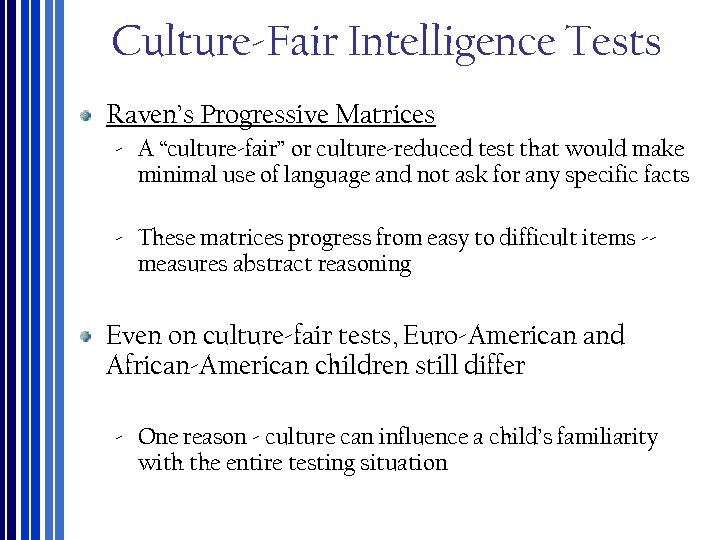 Culture‐Fair Intelligence Tests Raven’s Progressive Matrices ‐ A “culture‐fair” or culture‐reduced test that would