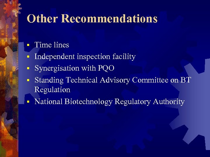 Other Recommendations § § § Time lines Independent inspection facility Synergisation with PQO Standing