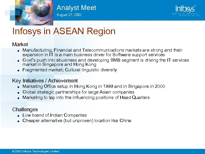 Analyst Meet August 27, 2002 Infosys in ASEAN Region Market ■ ■ ■ Manufacturing,