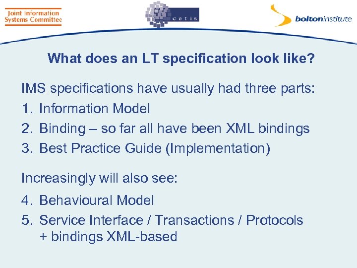 What does an LT specification look like? IMS specifications have usually had three parts: