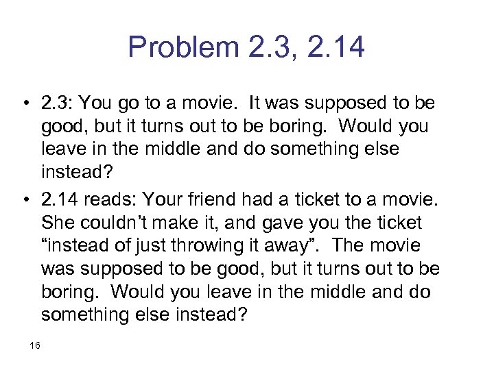 Problem 2. 3, 2. 14 • 2. 3: You go to a movie. It