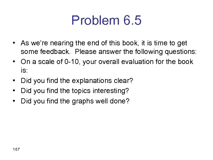 Problem 6. 5 • As we’re nearing the end of this book, it is