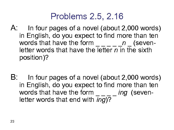 Problems 2. 5, 2. 16 A: In four pages of a novel (about 2,