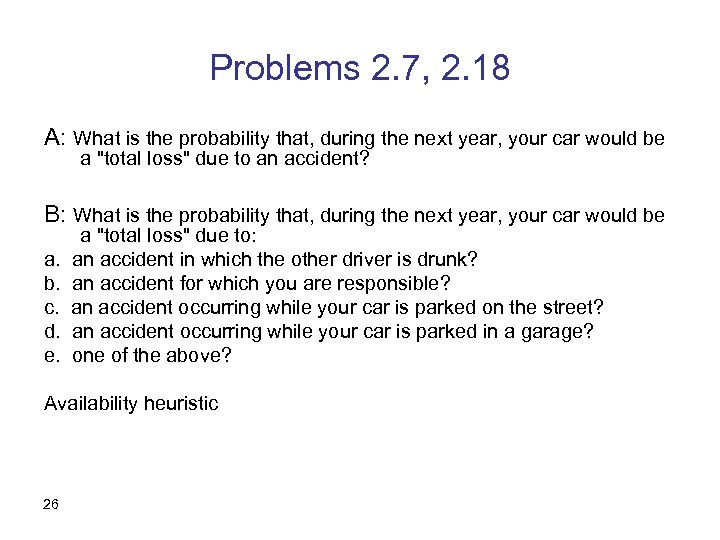 Problems 2. 7, 2. 18 A: What is the probability that, during the next