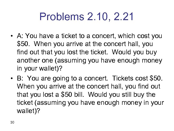 Problems 2. 10, 2. 21 • A: You have a ticket to a concert,