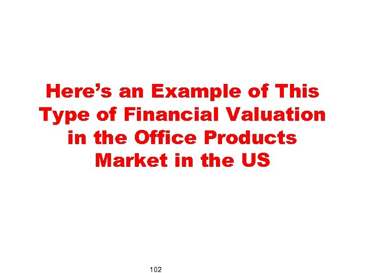 Here’s an Example of This Type of Financial Valuation in the Office Products Market