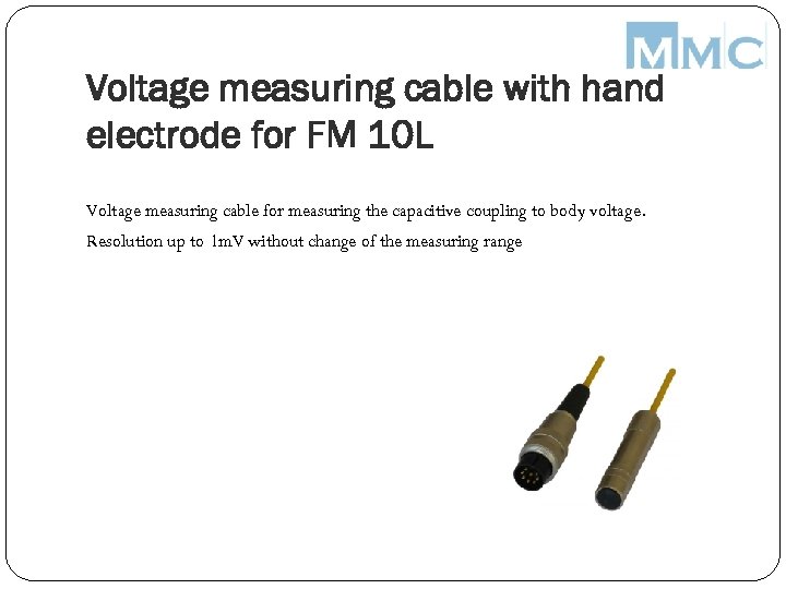 Voltage measuring cable with hand electrode for FM 10 L Voltage measuring cable for