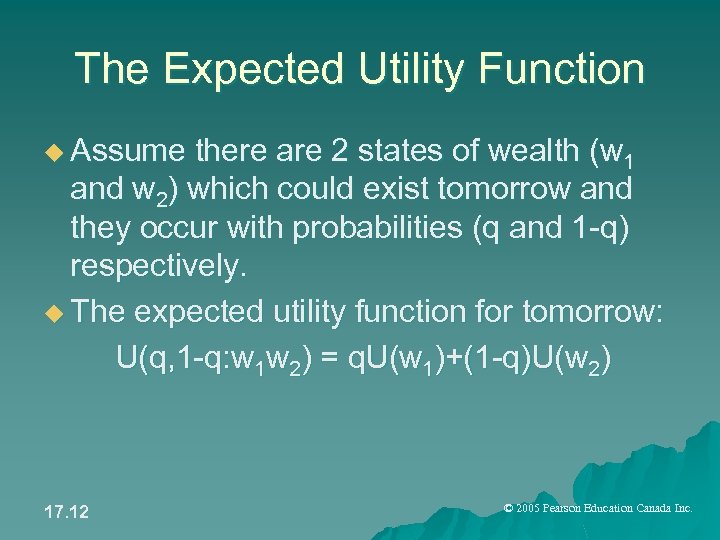 The Expected Utility Function u Assume there are 2 states of wealth (w 1