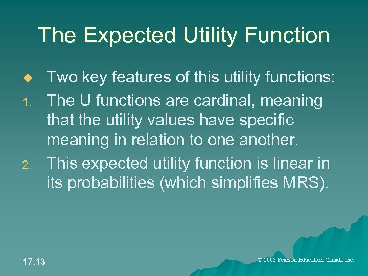 The Expected Utility Function u 1. 2. 17. 13 Two key features of this