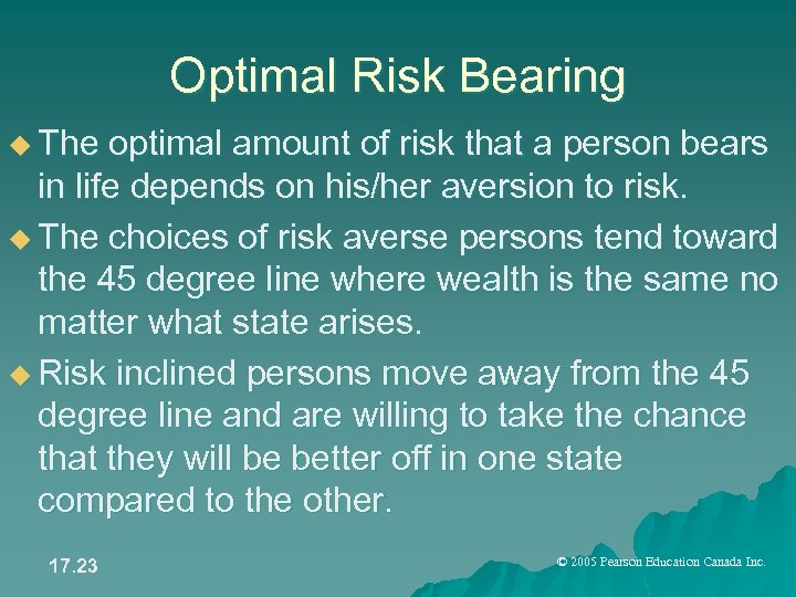 Optimal Risk Bearing u The optimal amount of risk that a person bears in