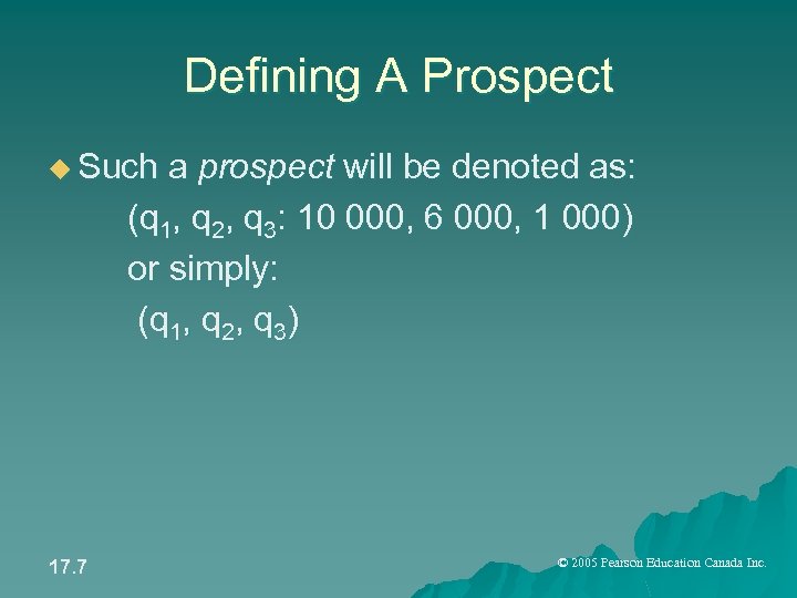 Defining A Prospect u Such a prospect will be denoted as: (q 1, q