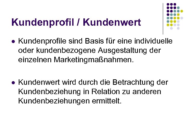 Kundenprofil / Kundenwert l Kundenprofile sind Basis für eine individuelle oder kundenbezogene Ausgestaltung der