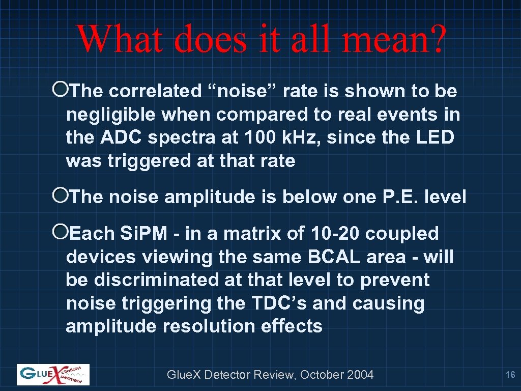 What does it all mean? The correlated “noise” rate is shown to be negligible