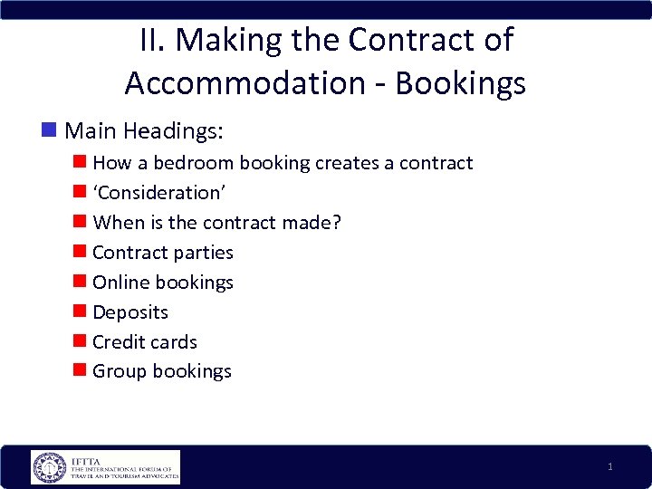 II. Making the Contract of Accommodation - Bookings Main Headings: How a bedroom booking