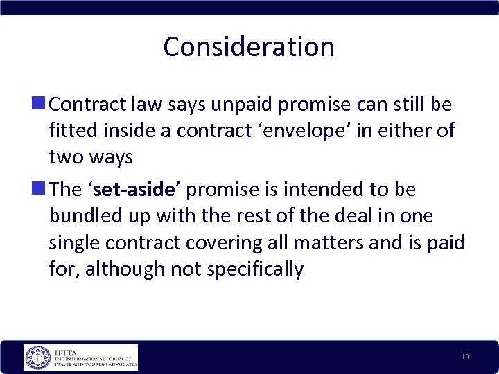 Consideration Contract law says unpaid promise can still be fitted inside a contract ‘envelope’