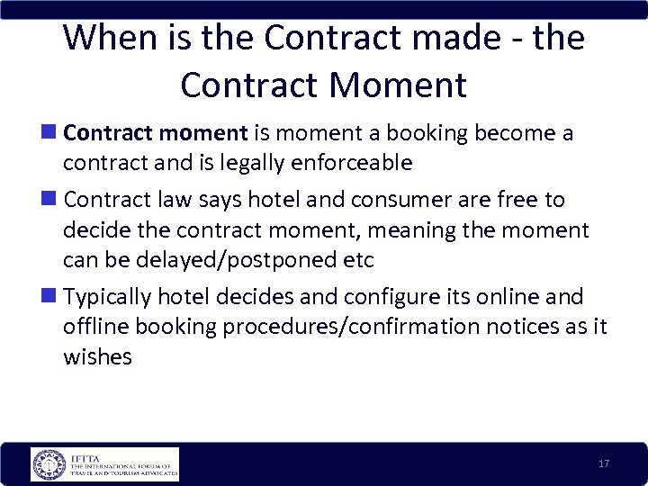 When is the Contract made - the Contract Moment Contract moment is moment a