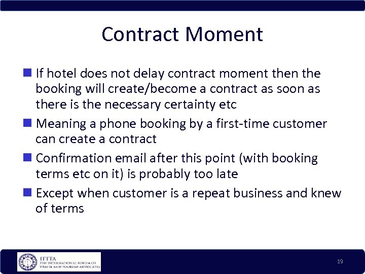 Contract Moment If hotel does not delay contract moment then the booking will create/become