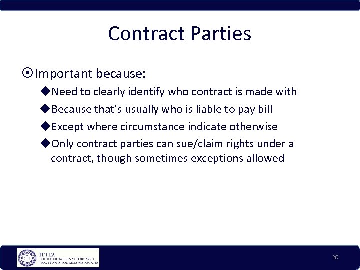 Contract Parties Important because: u. Need to clearly identify who contract is made with