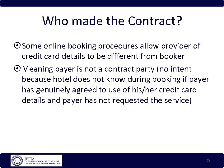 Who made the Contract? Some online booking procedures allow provider of credit card details