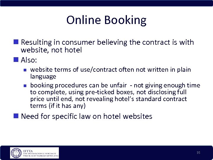 Online Booking Resulting in consumer believing the contract is with website, not hotel Also: