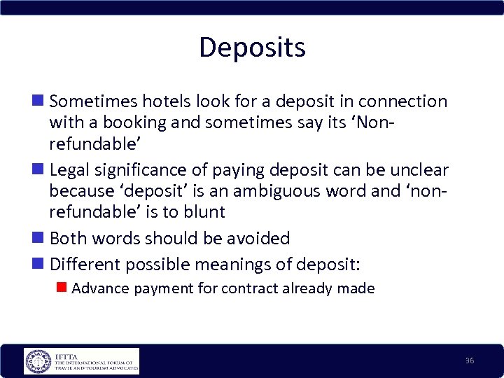 Deposits Sometimes hotels look for a deposit in connection with a booking and sometimes