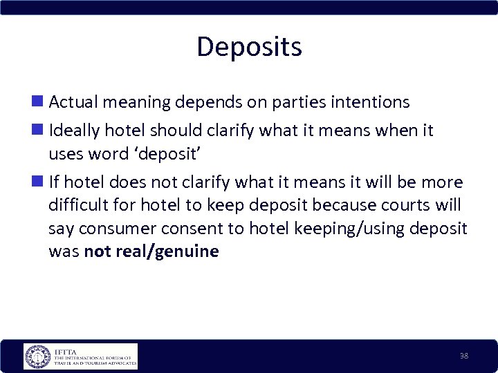 Deposits Actual meaning depends on parties intentions Ideally hotel should clarify what it means