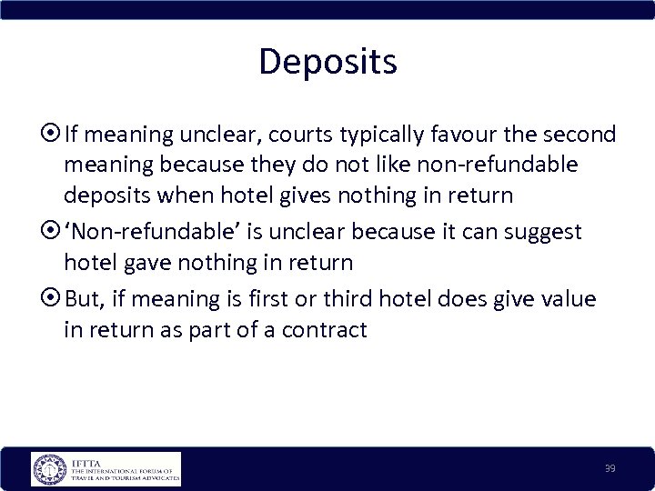 Deposits If meaning unclear, courts typically favour the second meaning because they do not