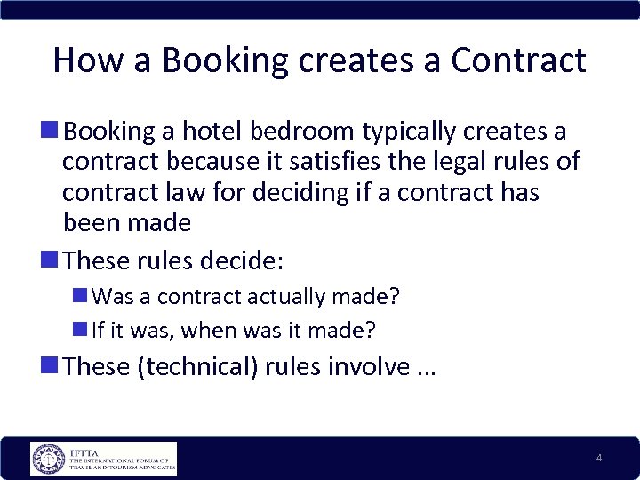 How a Booking creates a Contract Booking a hotel bedroom typically creates a contract