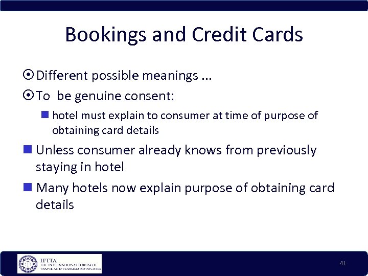 Bookings and Credit Cards Different possible meanings. . . To be genuine consent: hotel