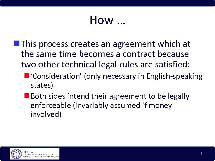 How … This process creates an agreement which at the same time becomes a