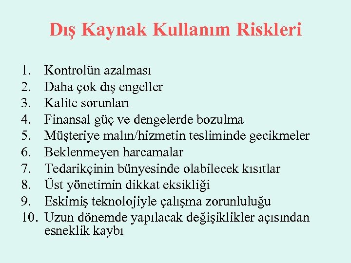 Dış Kaynak Kullanım Riskleri 1. 2. 3. 4. 5. 6. 7. 8. 9. 10.