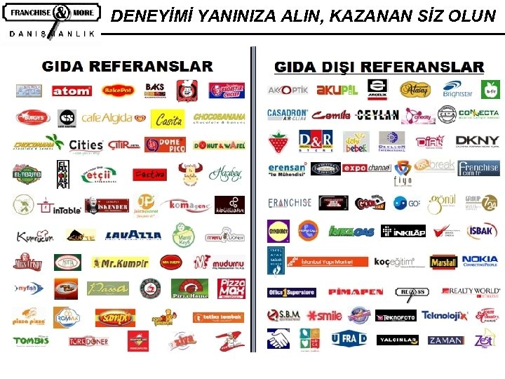 DENEYİMİ YANINIZA ALIN, KAZANAN SİZ OLUN 