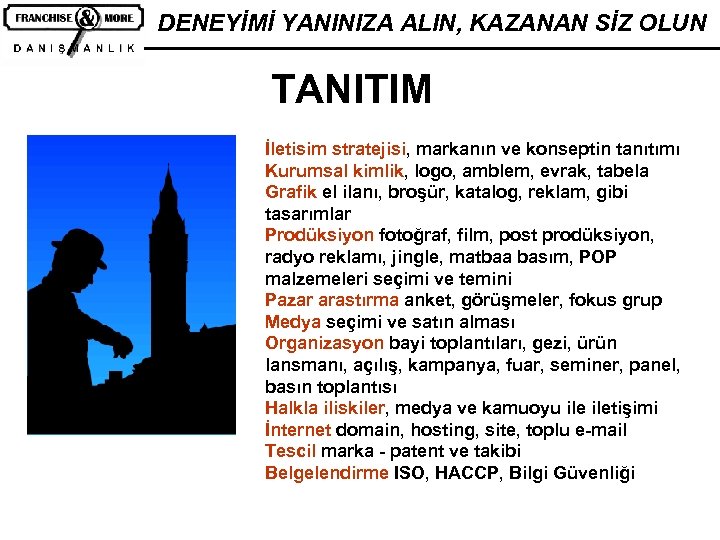 DENEYİMİ YANINIZA ALIN, KAZANAN SİZ OLUN TANITIM İletisim stratejisi, markanın ve konseptin tanıtımı Kurumsal