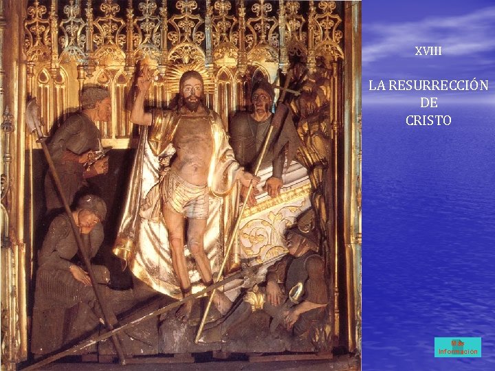 XVIII LA RESURRECCIÓN DE CRISTO Más Información 