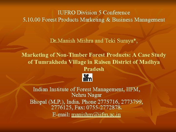 IUFRO Division 5 Conference 5. 10. 00 Forest Products Marketing & Business Management Dr.