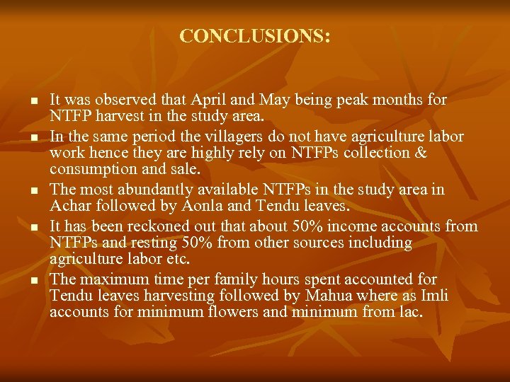 CONCLUSIONS: n n n It was observed that April and May being peak months