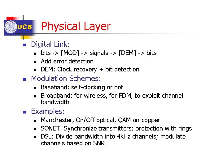 Physical Layer UCB n Digital Link: n n Modulation Schemes: n n n bits