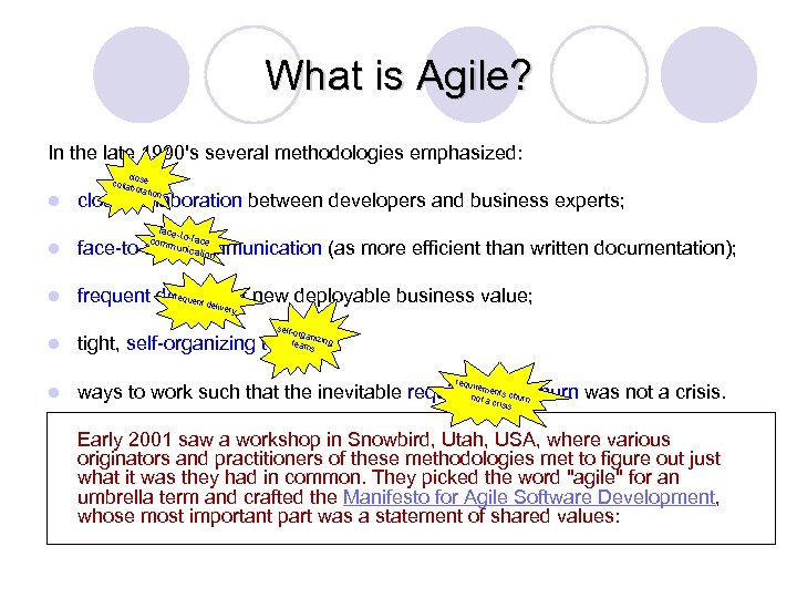 What is Agile? In the late 1990's several methodologies emphasized: l clo collab se