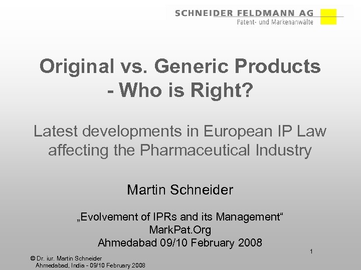 Original vs. Generic Products - Who is Right? Latest developments in European IP Law