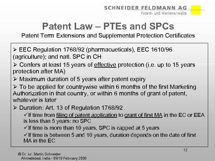 Patent Law – PTEs and SPCs Patent Term Extensions and Supplemental Protection Certificates Ø