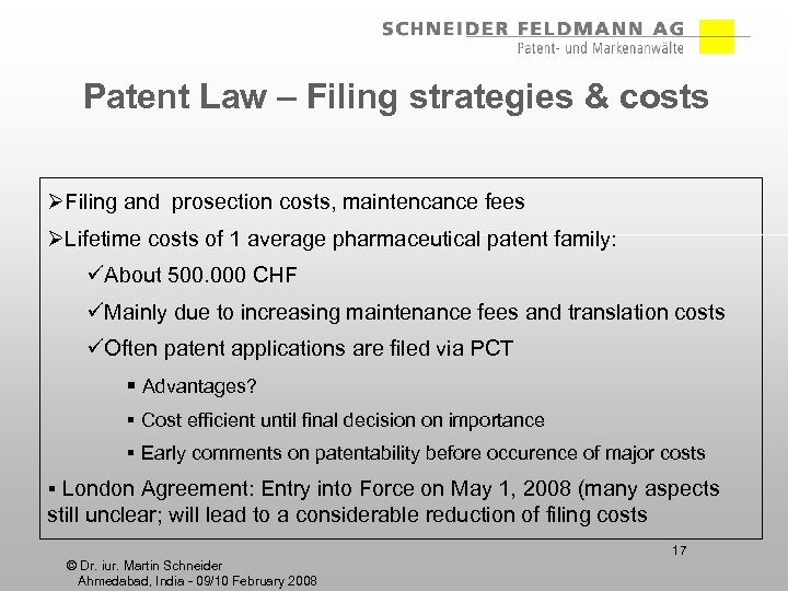 Patent Law – Filing strategies & costs ØFiling and prosection costs, maintencance fees ØLifetime