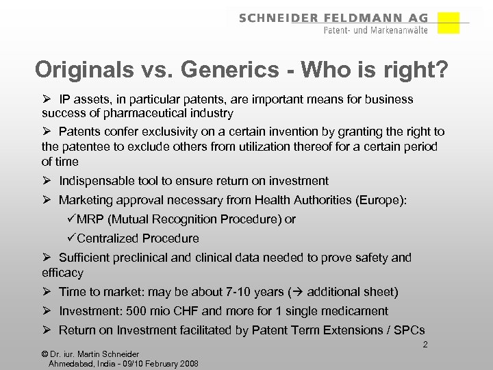 Originals vs. Generics - Who is right? Ø IP assets, in particular patents, are