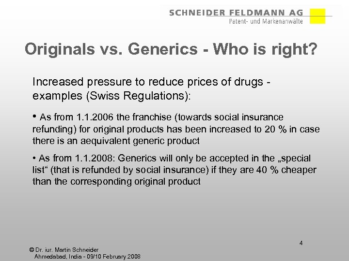 Originals vs. Generics - Who is right? Increased pressure to reduce prices of drugs